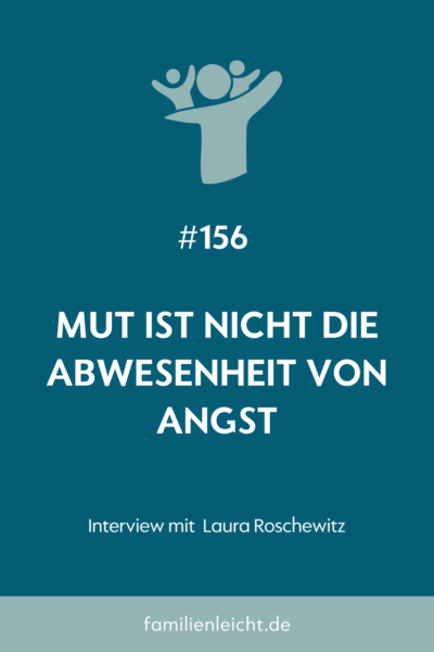 #156 Mut ist nicht die Abwesenheit von Angst - Interview mit Laura Roschewitz