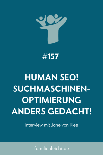 Pinterest Grafik #157 Human SEO! Suchmaschinenoptimierung anders gedacht mit Jane von Klee