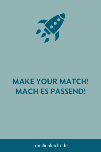 Make your match – mach es passend!
